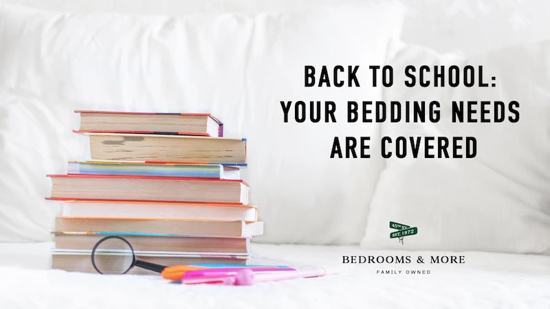 Back-to-School Essentials: Your Guide to Choosing the Perfect Bedding